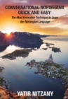 Conversational Norwegian Quick and Easy : The Most Innovative Technique to Learn the Norwegian Language - eBook