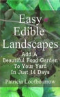 Easy Edible Landscapes: Add a Beautiful Food Garden to Your Yard in Just 14 Days - eBook