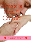 Three Is Not A Crowd - eBook