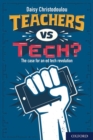 Teachers vs Tech? : The case for an ed tech revolution - Book