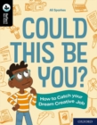 Oxford Reading Tree TreeTops Reflect: Oxford Reading Level 20: Could This Be You? : How to Catch your Dream Creative Job - Book