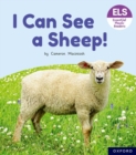 Essential Letters and Sounds: Essential Phonic Readers: Oxford Reading Level 3: I Can See a Sheep! - Book