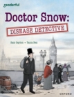 Readerful Independent Library: Oxford Reading Level 18: Doctor Snow: Disease Detective - Book
