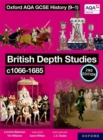 Oxford AQA GCSE History (9-1): British Depth Studies c1066-1685 Student Book Second Edition - Book