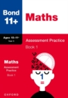 Bond 11+: Bond 11+ Maths Assessment Practice, Age 10-11+ Years Book 1 - Book