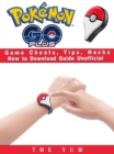Pokemon Go Plus Game Cheats, Tips, Hacks How to Download Unofficial - eBook