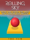 Rolling Sky Online Game Cheats, Tips, Hacks How to Download Unofficial - eBook