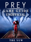 Prey Game Guide Unofficial - eBook