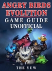 Angry Birds Evolution Game Guide Unofficial - eBook
