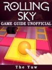 Rolling Sky Game Guide Unofficial - eBook