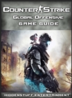 Counter Strike Global Offensive Game Guide Unofficial - eBook
