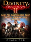 Divinity Original Sin 2 Game, PS4, Walkthroughs, Skills, Crafting, Download Guide Unofficial - eBook