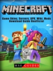 Minecraft Game Skins, Servers, APK, Wiki, Mods, Download Guide Unofficial - eBook