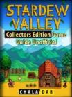 Stardew Valley Collectors Edition Game Guide Unofficial - eBook