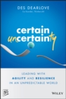 Certain Uncertainty : Leading with Agility and Resilience in an Unpredictable World - eBook