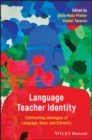 Language Teacher Identity : Confronting Ideologies of Language, Race, and Ethnicity - Book