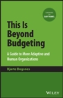 This Is Beyond Budgeting : A Guide to More Adaptive and Human Organizations - Book
