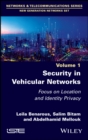 Security in Vehicular Networks : Focus on Location and Identity Privacy - eBook