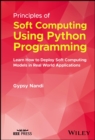 Principles of Soft Computing Using Python Programming : Learn How to Deploy Soft Computing Models in Real World Applications - Book