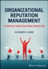 Organizational Reputation Management : A Strategic Public Relations Perspective - eBook