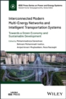 Interconnected Modern Multi-Energy Networks and Intelligent Transportation Systems : Towards a Green Economy and Sustainable Development - Book