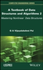 A Textbook of Data Structures and Algorithms, Volume 2 : Mastering Nonlinear Data Structures - eBook