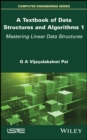 A Textbook of Data Structures and Algorithms, Volume 1 : Mastering Linear Data Structures - eBook