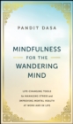 Mindfulness For the Wandering Mind : Life-Changing Tools for Managing Stress and Improving Mental Health At Work and In Life - Book