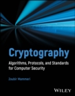 Cryptography : Algorithms, Protocols, and Standards for Computer Security - Book