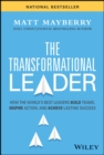 The Transformational Leader : How the World's Best Leaders Build Teams, Inspire Action, and Achieve Lasting Success - eBook
