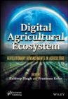 Digital Agricultural Ecosystem : Revolutionary Advancements in Agriculture - Book