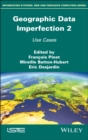 Geographical Data Imperfection 2 : Use Cases - eBook