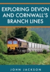 Exploring Devon and Cornwall's Branch Lines - Book