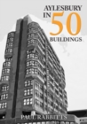 Aylesbury in 50 Buildings - eBook