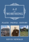 A-Z of Worthing : Places-People-History - Book