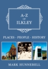 A-Z of Ilkley : Places-People-History - Book