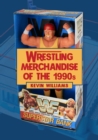Wrestling Merchandise of the 1990s - eBook