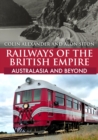 Railways of the British Empire: Australasia and Beyond - Book