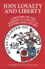Join Loyalty and Liberty : A History of the Worshipful Company of Joiners and Ceilers - eBook