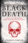 Black Death : A New History of the Bubonic Plagues of London - Book