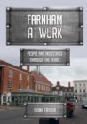 Farnham at Work : People and Industries Through the Years - Book