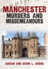 Manchester Murders and Misdemeanours - Book