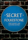 Secret Folkestone - Book