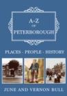 A-Z of Peterborough : Places-People-History - Book