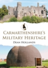 Carmarthenshire's Military Heritage - Book