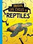 Unusual Life Cycles of Reptiles - Book