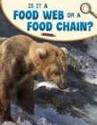Is It a Food Web or a Food Chain? - Book