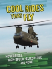 Cool Rides that Fly : Hoverbikes, High-Speed Helicopters and More - eBook
