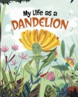 MY LIFE AS A DANDELION - Book