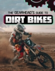 The Gearhead's Guide to Dirt Bikes - Book
